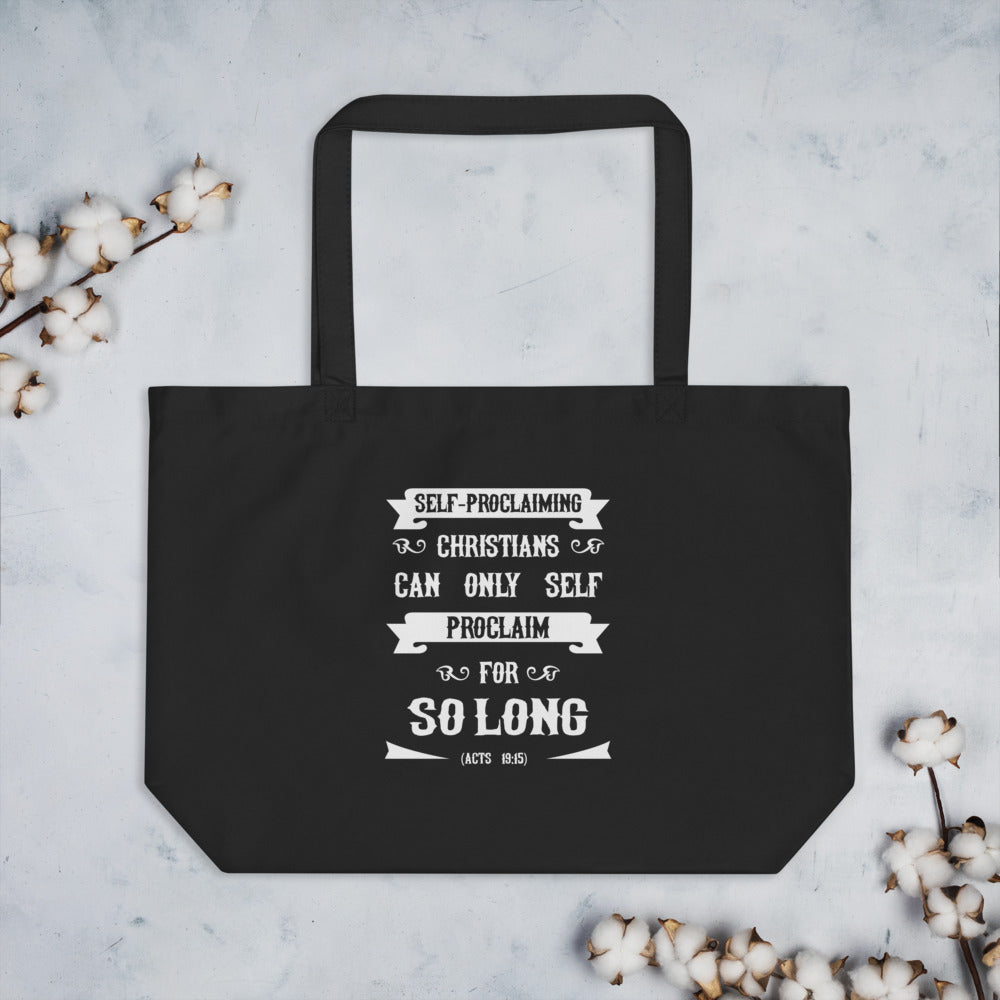 Self-Proclaiming Christians Can Only Self Proclaim For So Long (Acts 19:15) Tote Bag