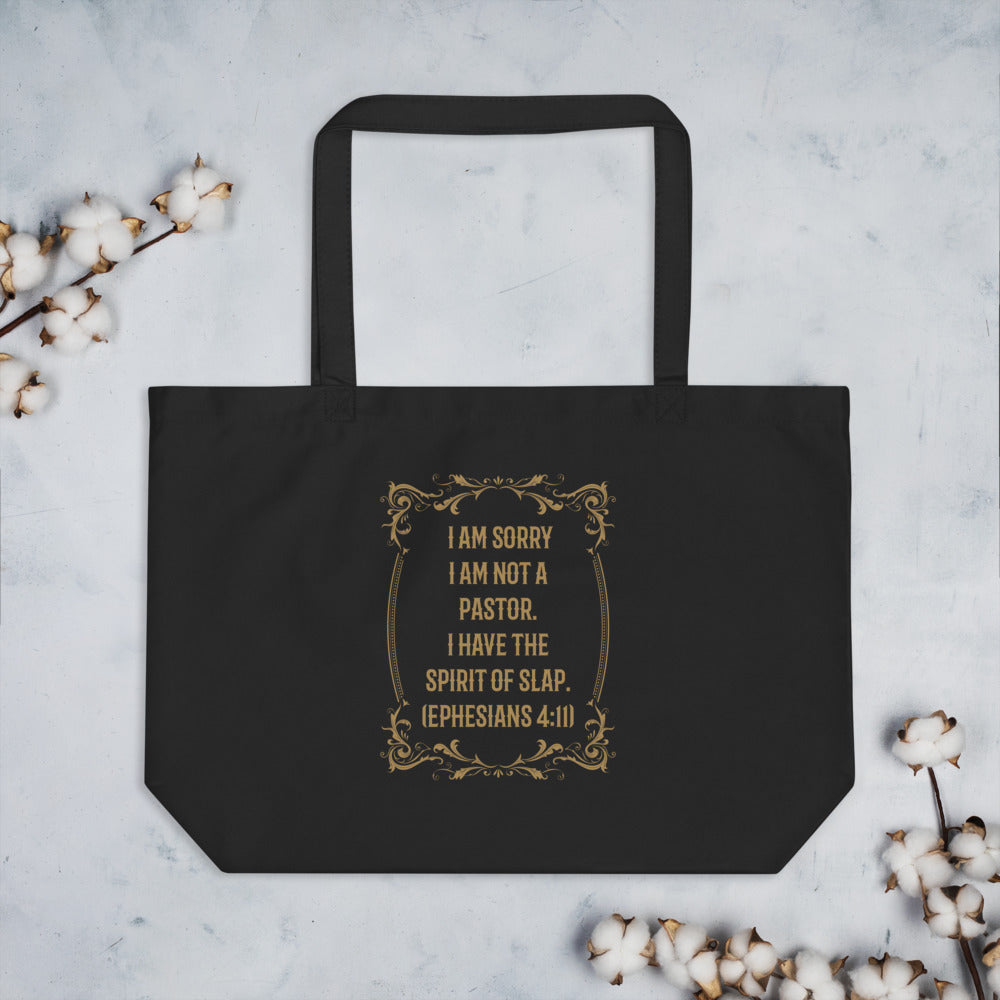 I Am Sorry I Am Not A Pastor.  I Have The Spirit of Slap. (Ephesians 4:11) Tote Bag