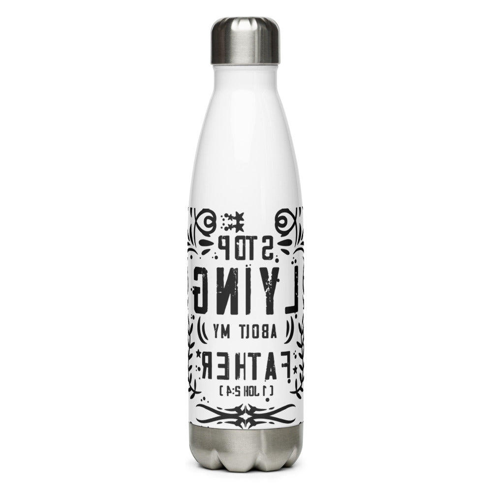 Stop Lying About My Father (1 John 2:4) Water Bottle - Have You Read The Red