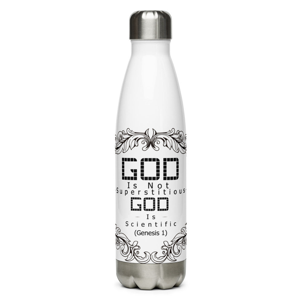 God Is Not Superstitious God Is Scientific (Genesis 1) Water Bottle