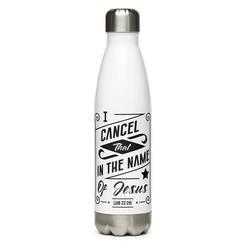 I Cancel That In The Name of Jesus. (Job 22:28) Water Bottle - Have You Read The Red