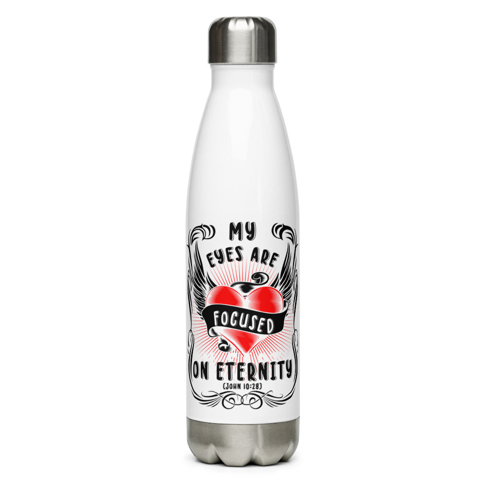 My Eyes Are Focused On Eternity (John 10:28) Water Bottle