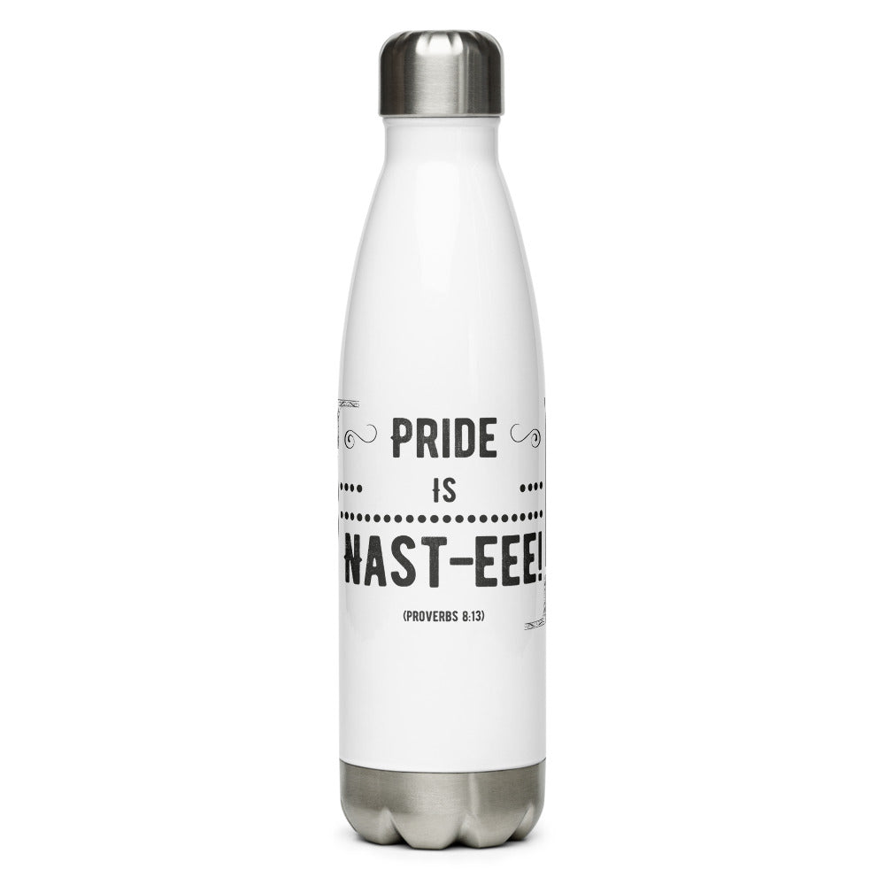 Pride Is Nast-eee! (Proverbs 8:13) Water Bottle