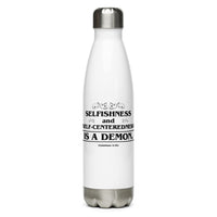 Selfishness and Self-Centeredness Is a Demon. (Galatians 5:26) Water Bottle