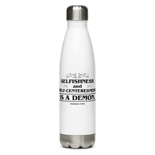 Selfishness and Self-Centeredness Is a Demon. (Galatians 5:26) Water Bottle - Have You Read The Red