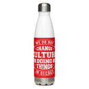 We Do not Change Culture Doing Things In Secret ( Acts 13:47)  Water Bottle - Have You Read The Red