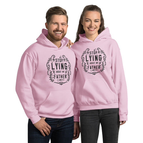 Stop Lying About My Father (1 John 2:4)  Hoodie - Have You Read The Red