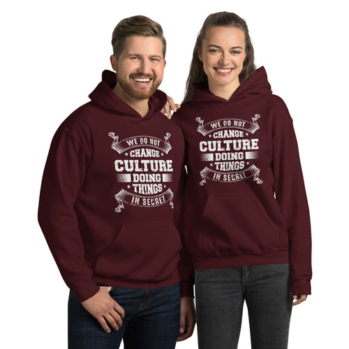 We Do not Change Culture Doing Things In Secret ( Acts 13:47) Hoodie - Have You Read The Red
