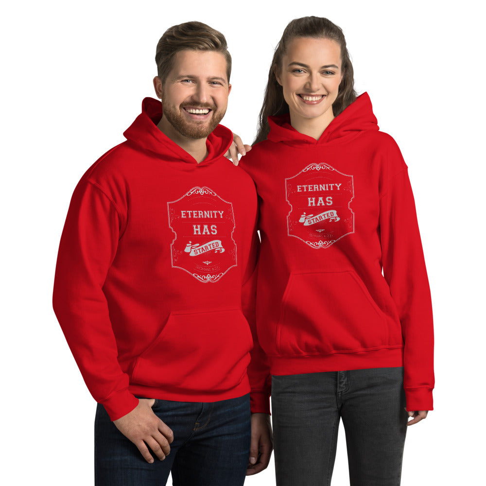 Eternity Has Started (Romans 6:23) Hoodie - Have You Read The Red