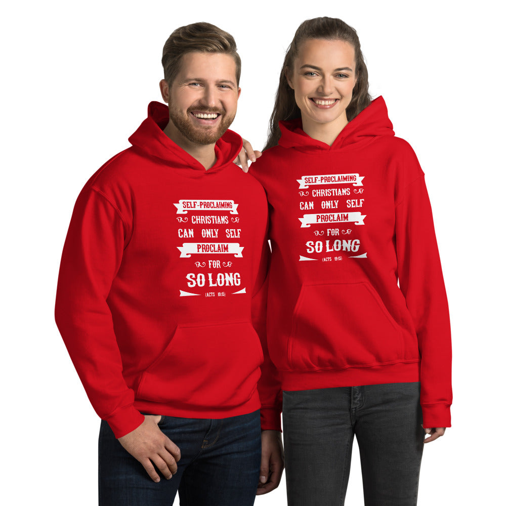 Self-Proclaiming Christians Can Only Self Proclaim For So Long (Acts 19:15) Hoodie - Have You Read The Red