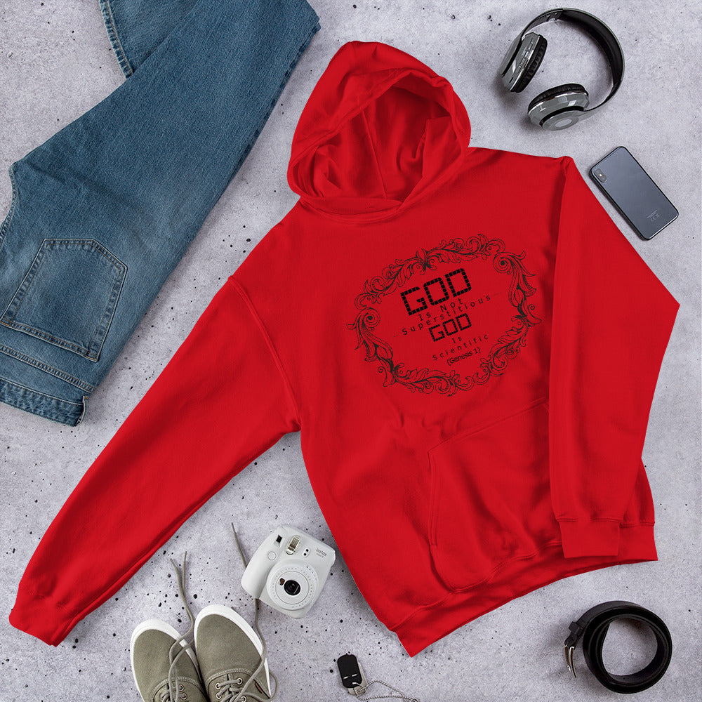 God Is Not Superstitious God Is Scientific (Genesis 1)  Hoodie