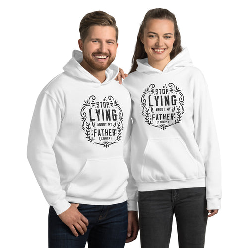 Stop Lying About My Father (1 John 2:4)  Hoodie - Have You Read The Red