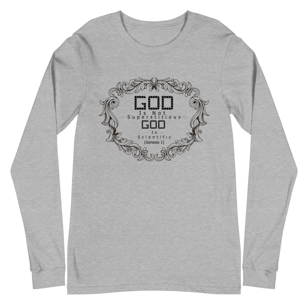 God Is Not Superstitious God Is Scientific (Genesis 1)  Long Sleeve Tee - Have You Read The Red