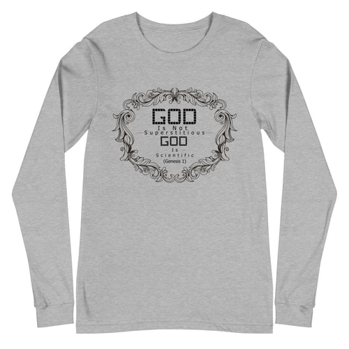God Is Not Superstitious God Is Scientific (Genesis 1)  Long Sleeve Tee - Have You Read The Red