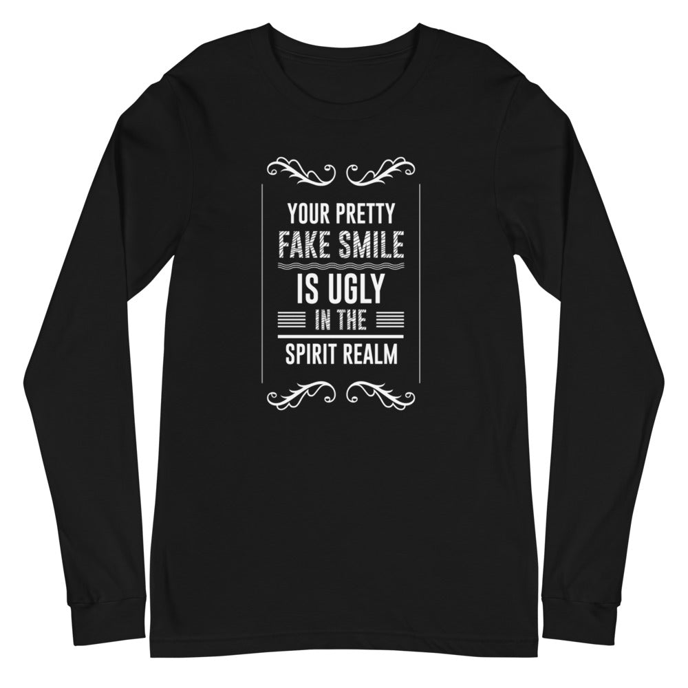 Your Pretty Fake Smile Is Ugly In The Spirit Realm (Matthew 7:15) Long Sleeve Tee
