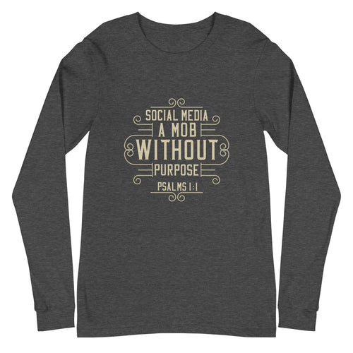 Social Media: A Mob Without A Purpose (Psalms 1:1)  Long Sleeve Tee - Have You Read The Red