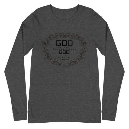God Is Not Superstitious God Is Scientific (Genesis 1)  Long Sleeve Tee - Have You Read The Red
