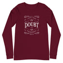 I Don't Need Your Doubt In My Environment (James 1:6) Long Sleeve Tee - Have You Read The Red