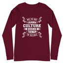 We Do not Change Culture Doing Things In Secret ( Acts 13:47) Long Sleeve Tee - Have You Read The Red