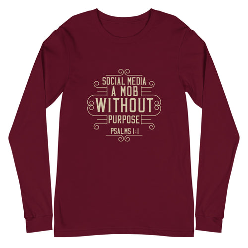 Social Media: A Mob Without A Purpose (Psalms 1:1)  Long Sleeve Tee - Have You Read The Red