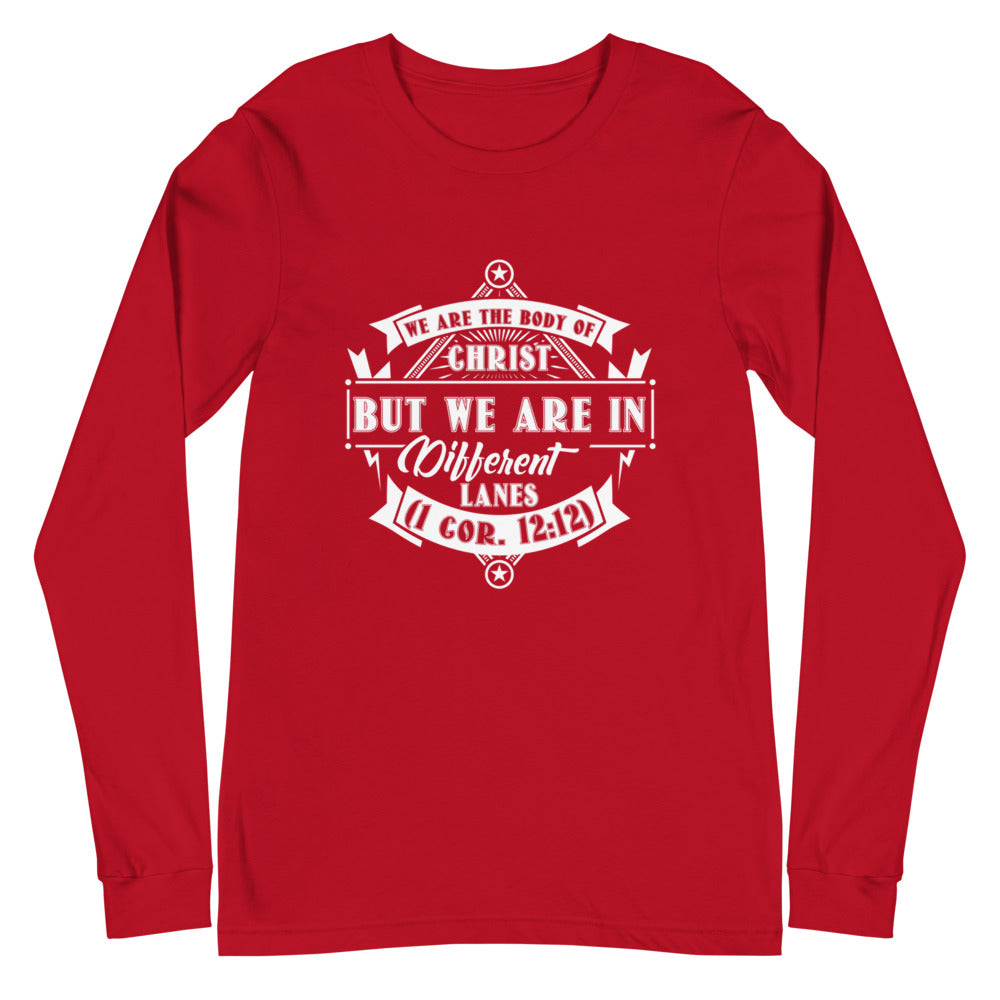 We Are The Body Of Christ But We Are In Different Lanes (1 Cor. 12:12) Long Sleeve Tee - Have You Read The Red