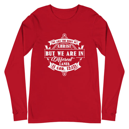 We Are The Body Of Christ But We Are In Different Lanes (1 Cor. 12:12) Long Sleeve Tee - Have You Read The Red