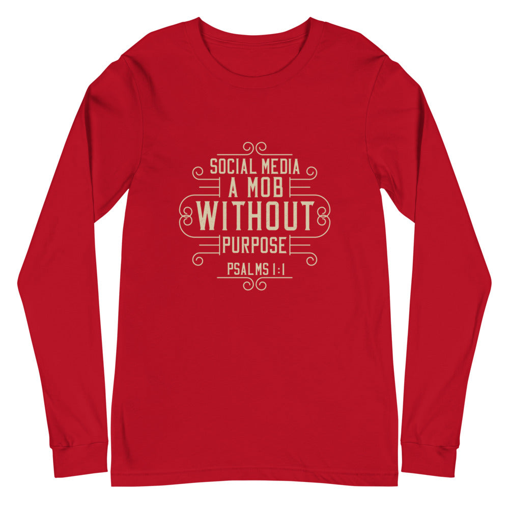 Social Media: A Mob Without A Purpose (Psalms 1:1)  Long Sleeve Tee - Have You Read The Red