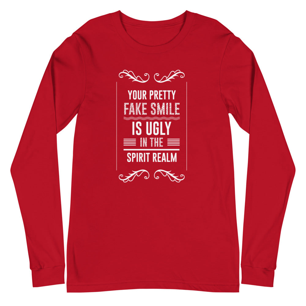 Your Pretty Fake Smile Is Ugly In The Spirit Realm (Matthew 7:15) Long Sleeve Tee