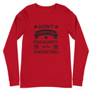 Don't Confuse Popularity With Anointing (Proverbs 16:18) Long Sleeve Tee - Have You Read The Red