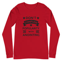 Don't Confuse Popularity With Anointing (Proverbs 16:18) Long Sleeve Tee