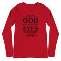 God Will Blind The Eyes Of Your Enemy (Romans 12:19) Long Sleeve Tee