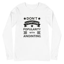Don't Confuse Popularity With Anointing (Proverbs 16:18) Long Sleeve Tee - Have You Read The Red