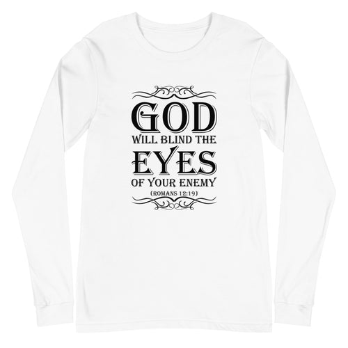 God Will Blind The Eyes Of Your Enemy (Romans 12:19) Long Sleeve Tee - Have You Read The Red