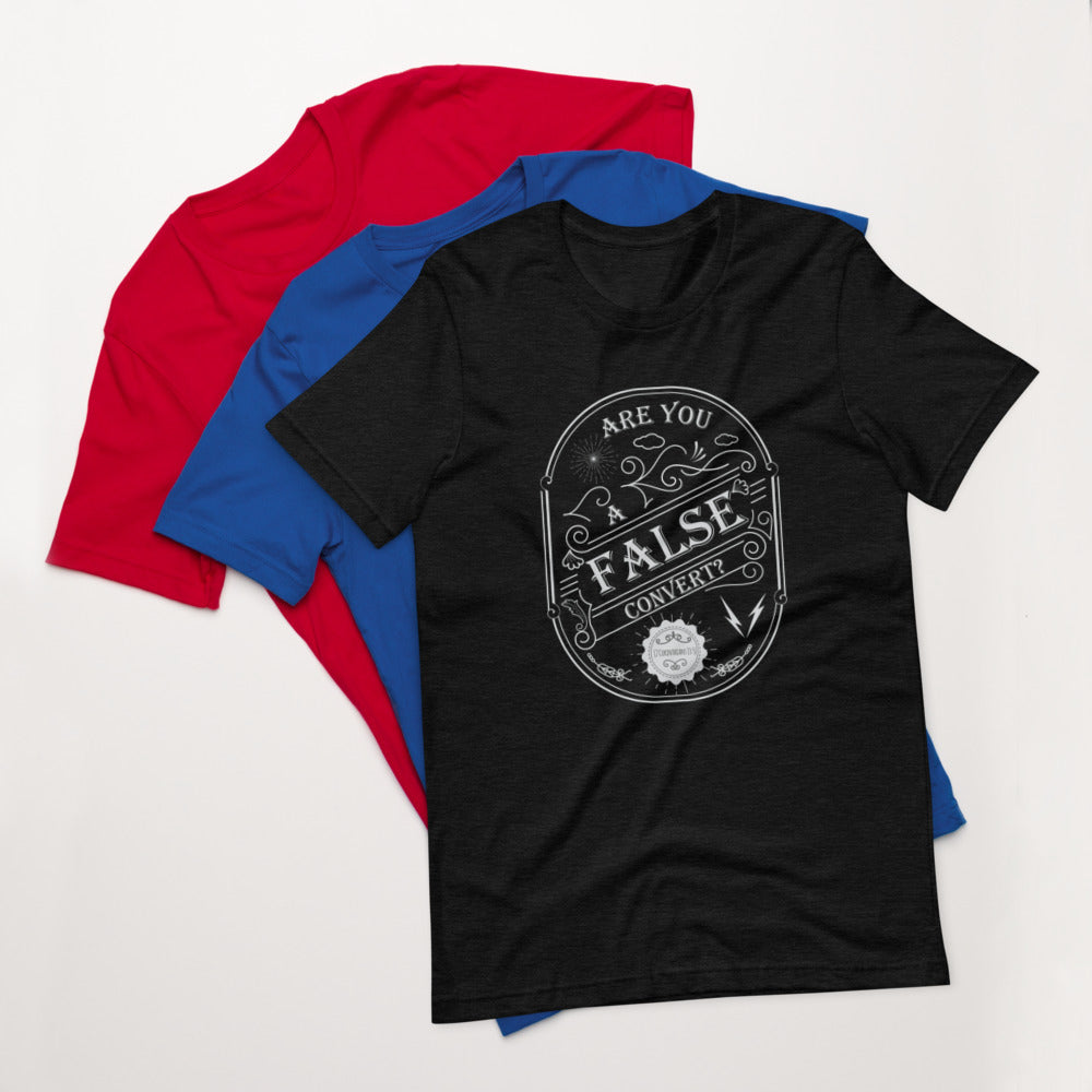 Are You A False Convert? (2 Corinthians 13:5) Unisex T-Shirt