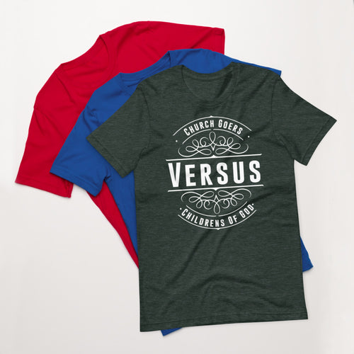 Church Goers vs. Children of God (Genesis 3:15) Unisex T-Shirt - Have You Read The Red