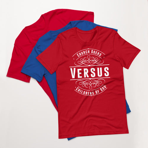 Church Goers vs. Children of God (Genesis 3:15) Unisex T-Shirt - Have You Read The Red