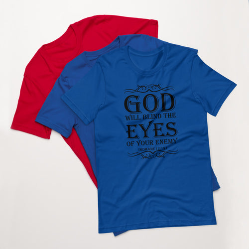 God Will Blind The Eyes Of Your Enemy (Romans 12:19) Unisex T-Shirt - Have You Read The Red