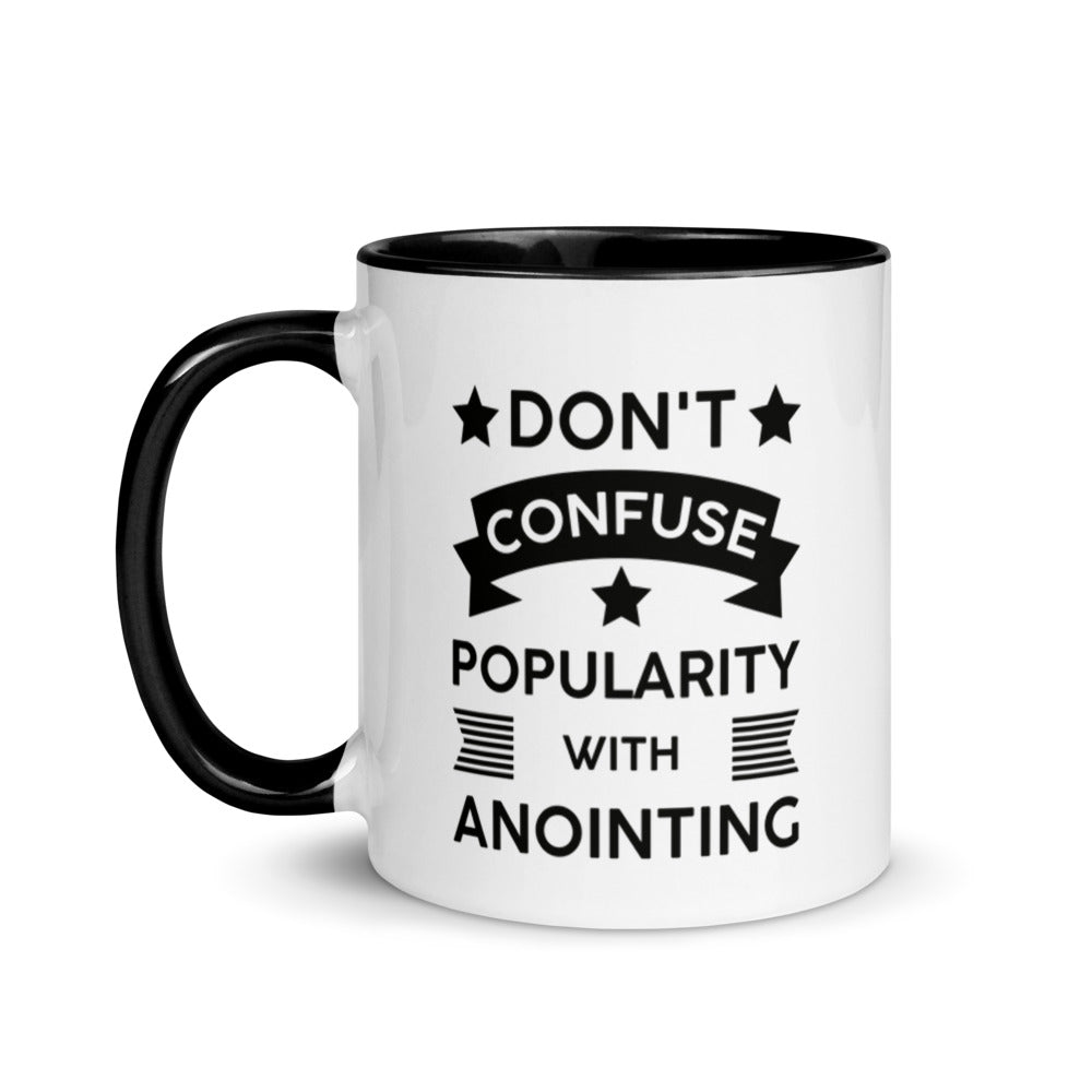 Don't Confuse Popularity With Anointing (Proverbs 16:18) Mug