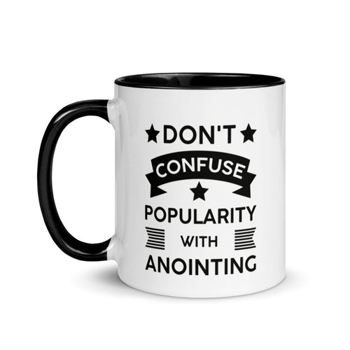 Don't Confuse Popularity With Anointing (Proverbs 16:18) Mug - Have You Read The Red