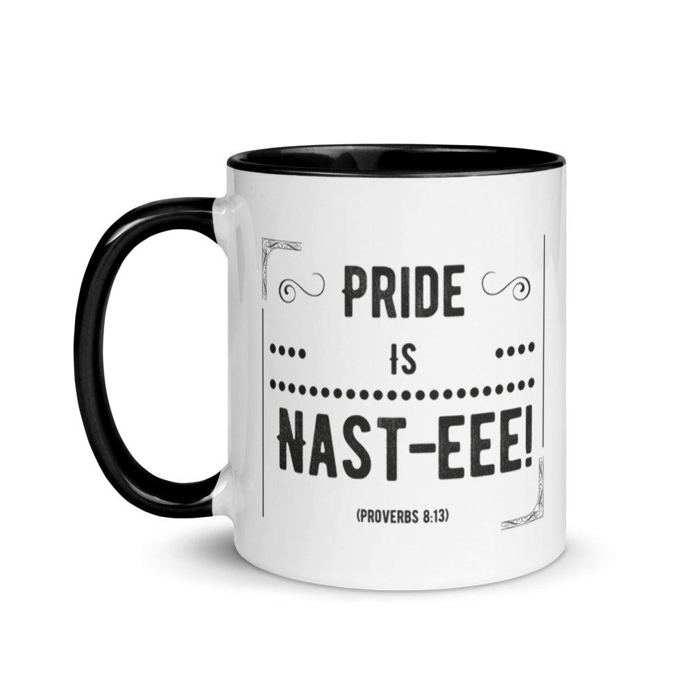 Pride Is Nast-eee! (Proverbs 8:13) Mug