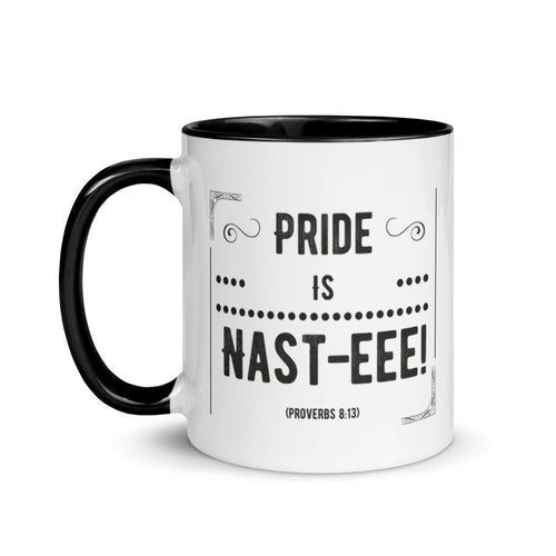Pride Is Nast-eee! (Proverbs 8:13) Mug - Have You Read The Red
