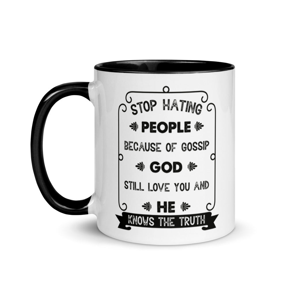 Stop Hating People Because Of Gossip.  God Still Loves You And He Knows The Truth. Proverbs 8:13) Mug - Have You Read The Red