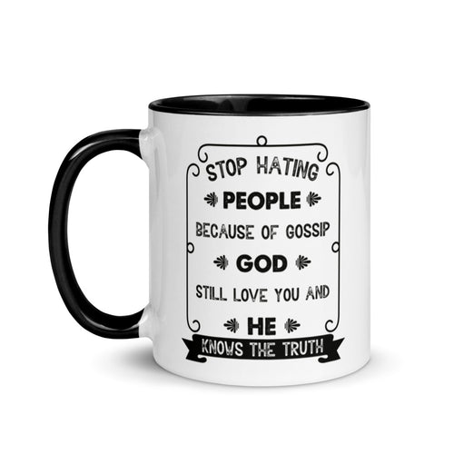 Stop Hating People Because Of Gossip.  God Still Loves You And He Knows The Truth. Proverbs 8:13) Mug - Have You Read The Red