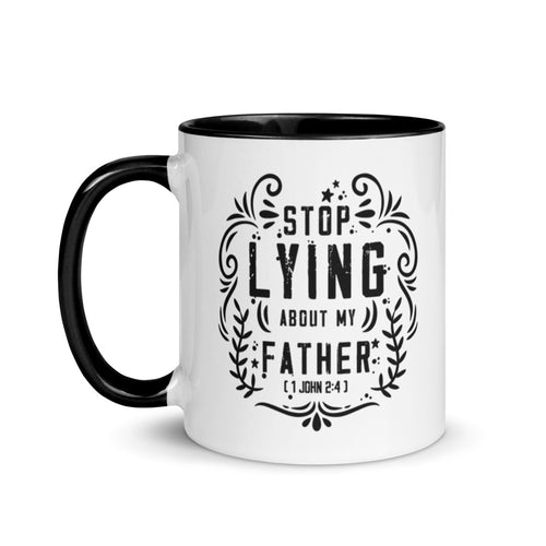 Stop Lying About My Father (1 John 2:4) Mug - Have You Read The Red