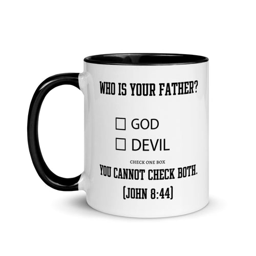 Who Is Your Father? God Devil Check One Box.  You Cannot Check Both. (John 8:44) Mug - Have You Read The Red