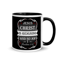 Jesus Christ Is Reigning And So Am I (Revelation 5:10) Mug
