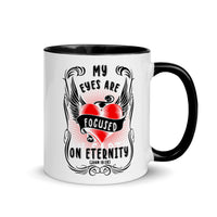 My Eyes Are Focused On Eternity (John 10:28) Mug
