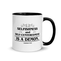Selfishness and Self-Centeredness Is a Demon. (Galatians 5:26) Mug