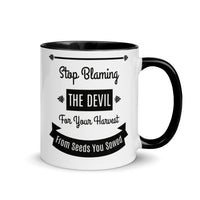 Stop Blaming The Devil For Your Harvest Of Seeds You Have Sown (Proverbs 22:8) Mug