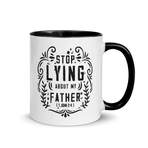 Stop Lying About My Father (1 John 2:4) Mug - Have You Read The Red